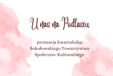 promocja kwartalnika społeczno-kulturalnego "U nas na Podlasiu"